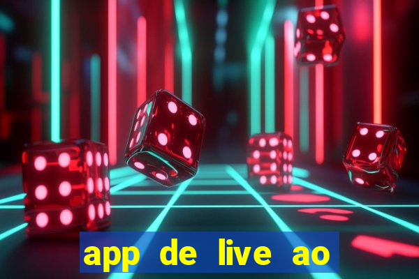 app de live ao vivo 18